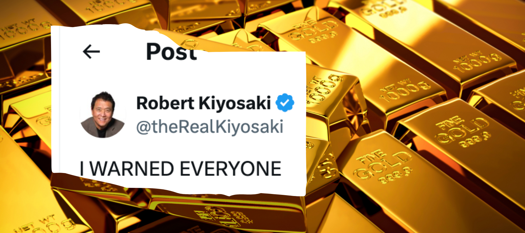 Image of gold bars | Screenshot of a post from Robert Kiyosaki's X profile