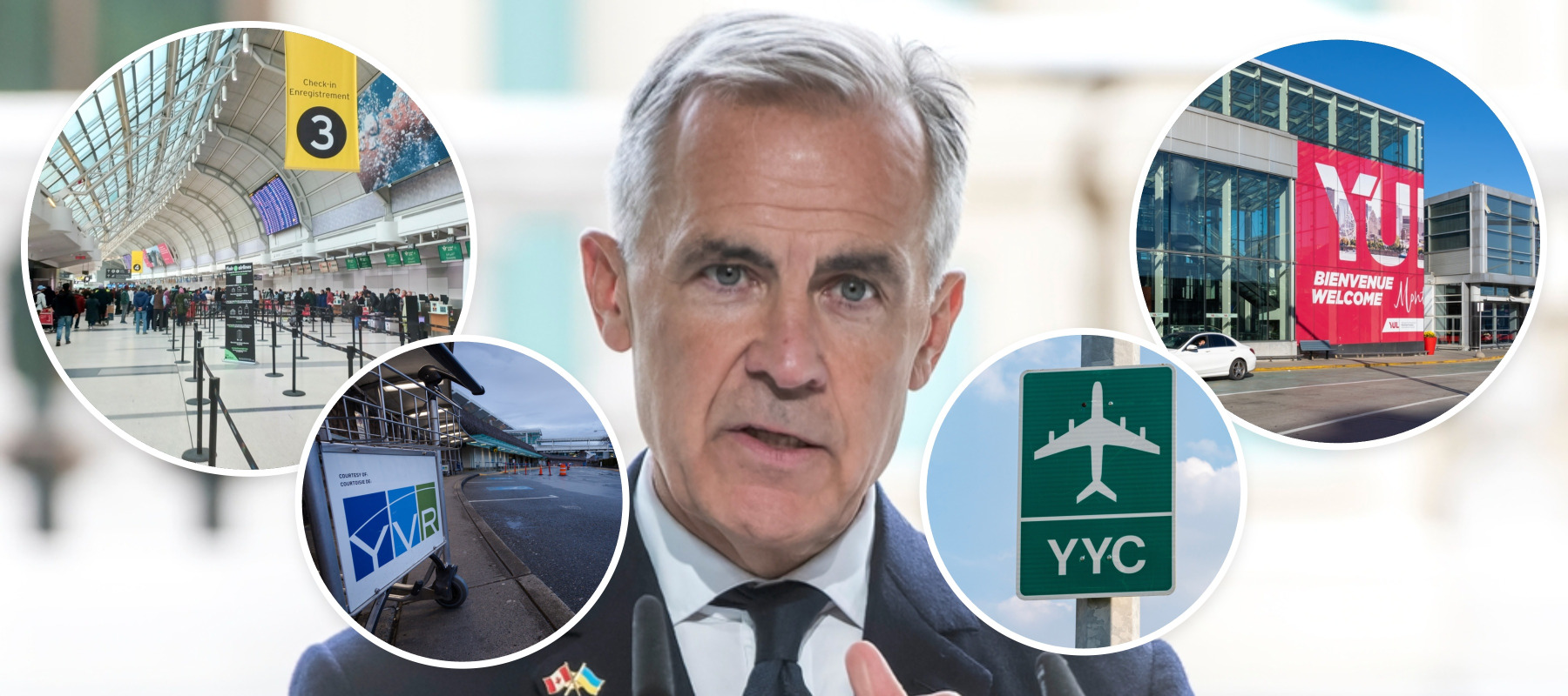 Prime Minister Mark Carney + images of Toronto, Vancouver, Calgary and Montreal airports